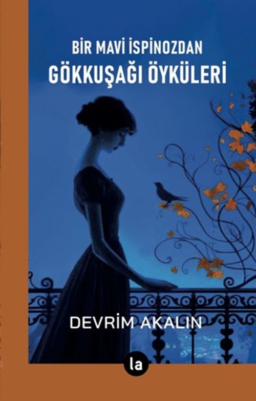 Bir Mavi İspinozdan Gökkuşağı Öyküleri 