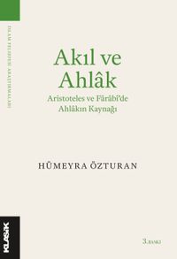 Akıl ve Ahlak & Aristoteles ve Farabi'de Ahlakın Kaynağı
