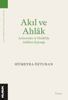 Akıl ve Ahlak &amp; Aristoteles ve Farabi'de Ahlakın Kaynağı