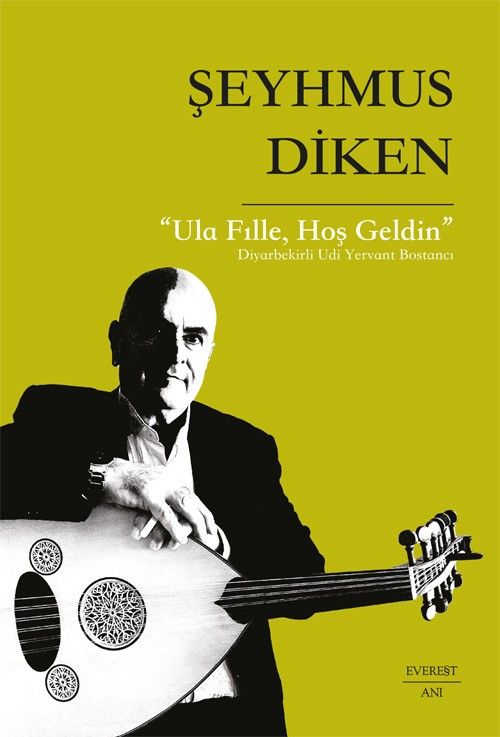 “Ula Fılle, Hoş Geldin” Diyarbekirli Udi Yervant Bostancı