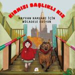Kırmızı Başlıklı Kız Hayvan Hakları için Mücadele Ediyor