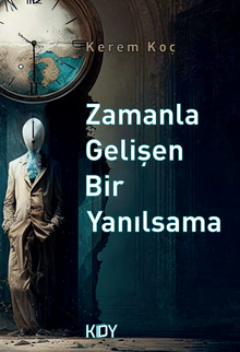 Zamanla Gelişen Bir Yanılsama 