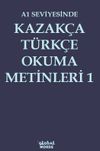 A1 Seviyesinde Kazak&ccedil;a-T&uuml;rk&ccedil;e Okuma Metinleri 1