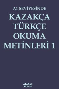 A1 Seviyesinde Kazakça-Türkçe Okuma Metinleri 1