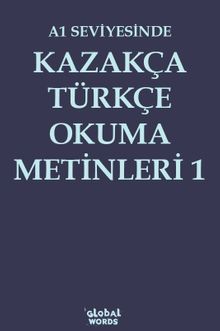 A1 Seviyesinde Kazakça-Türkçe Okuma Metinleri 1