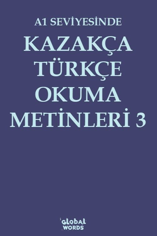 A1 Seviyesinde Kazakça-Türkçe Okuma Metinleri 3
