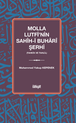 Molla Lutfi'nin Sahîh-i Buharî Şerhi (Tahkik ve Tahlil)