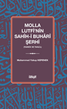 Molla Lutfi'nin Sahîh-i Buharî Şerhi (Tahkik ve Tahlil)