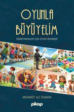 Oyunla Büyüyelim & Öğretmenler İçin Oyun Rehberi