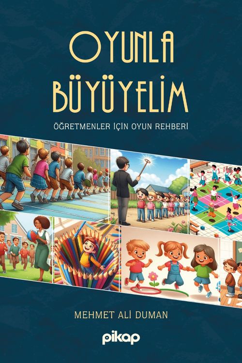 Oyunla Büyüyelim & Öğretmenler İçin Oyun Rehberi