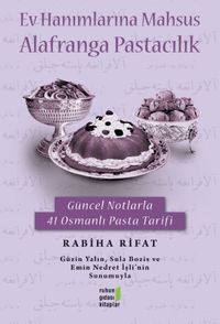 Ev Hanımlarına Mahsus Alafranga Pastacılık