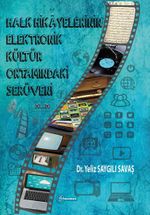 Halk Hikayelerinin Elektronik Kültür Ortamındaki Serüveni