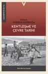 Kentleşme ve Çevre Tarihi