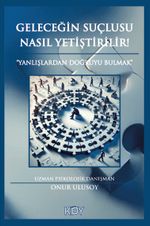 Geleceğin Suçlusu Nasıl Yetiştirilir! 