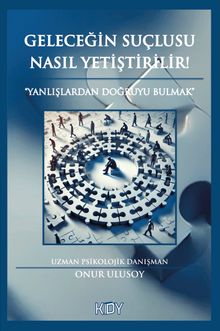 Geleceğin Suçlusu Nasıl Yetiştirilir! 