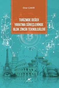 Turizmde Değer Yaratma Süreçlerinde Blok Zincir Teknolojileri
