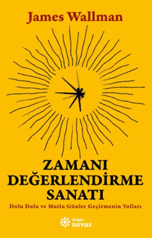 Zamanı Değerlendirme Sanatı & Dolu Dolu ve Mutlu Günler Geçirmenin Yolları