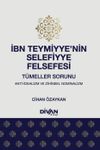 İbn Teymiyye'nin Selefiyye Felsefesi & T&uuml;meller Sorunu: Anti-İdealizm ve Zihinsel Nominalizm