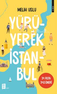 Yürüyerek İstanbul & 34 Rota 340 Öneri