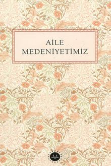 Aile Medeniyetimiz