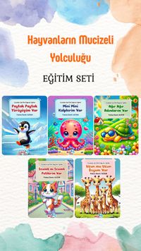 Çocuklar İçin Hayvanların Mucizevi Yolculuğu Eğitim Seti (5 Kitap) 