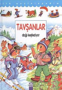 Tavşanlar Dağı Keşfediyor (Ciltli)  / İlk Ansiklopedim