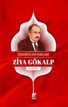 Cumhuriyet'e Ruh Veren Adam Ziya Gökalp