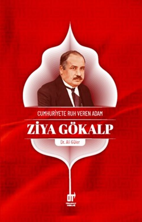 Cumhuriyet'e Ruh Veren Adam Ziya Gökalp