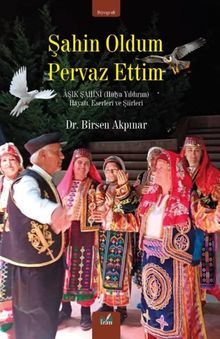 Şahin Oldum Pervaz Ettim