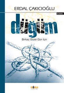 Düğüm & Birkaç Güzel Gün İçin