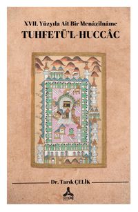 XVII. Yüzyıla Ait Bir Menazilname Tuhfetü'l-Huccac