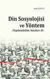 Din Sosyolojisi ve Y&ouml;ntem & Toplumbilim Yazıları II