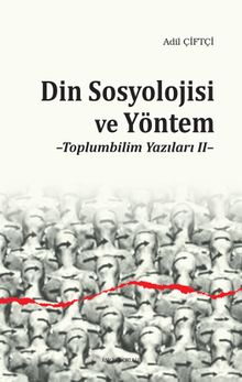 Din Sosyolojisi ve Yöntem & Toplumbilim Yazıları II
