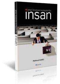 Şirket Yönetiminin ve Hayatın Özü İnsan