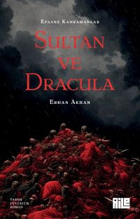 Efsane Kahramanlar 1 / Sultan ve Dracula