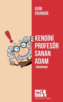 Kendini Profesör Sanan Adam & Cünunname