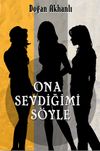 Ona Sevdiğimi S&ouml;yle