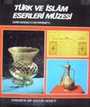 T&uuml;rk ve İslam Eserleri M&uuml;zesi (22-E-7)