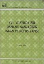 XVI. Yüzyılda Bir Osmanlı Sancağının İskan ve Nüfus Yapısı (1-H-8)