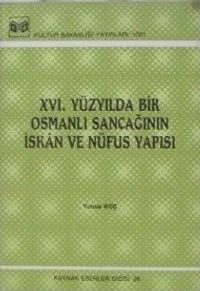 XVI. Yüzyılda Bir Osmanlı Sancağının İskan ve Nüfus Yapısı (1-H-8)