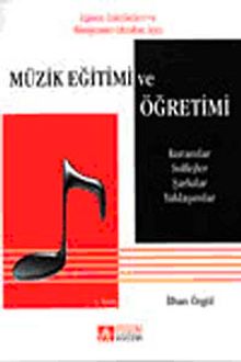 Müzik Eğitimi ve Öğretimi - İlhan Özgül