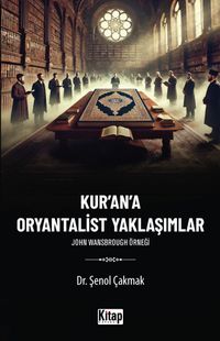 Kur'an'a Oryantalist Yaklaşımlar John Wansbrough Örneği