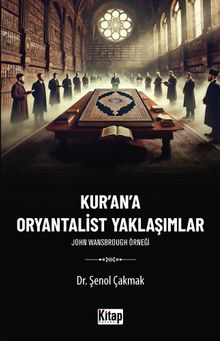 Kur'an'a Oryantalist Yaklaşımlar John Wansbrough Örneği