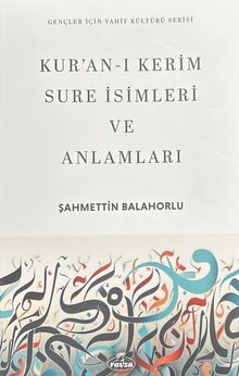 Kur'an-ı Kerim Sure İsimleri ve Anlamları