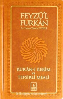 Feyzü'l Furkan Kur'ân-ı Kerîm ve Tefsirli Meali (Orta Boy - Mushaf ve Meal) - Bilinmeyen Yazar