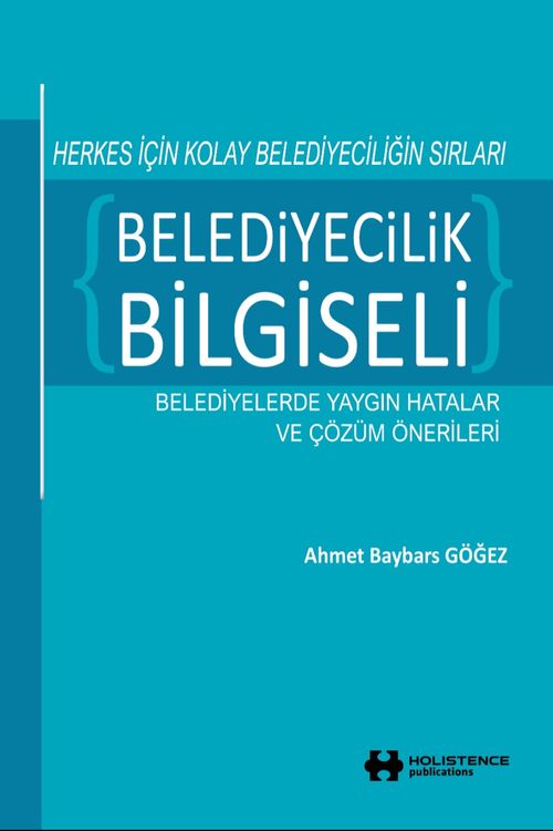Belediyecilik Bilgiseli & Herkes İçin Kolay Belediyeciliğin Sırları