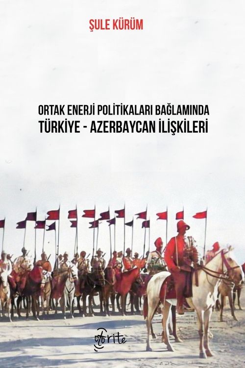 Ortak Enerji Politikaları Bağlamında Türkiye - Azebaycan İlişkileri