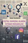 Dijital Kamusal Alanda İktidar Mücadelesi &amp; Sosyal Medyanın Toplumsal Cinsiyet Dinamikleri