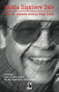 Halkla İlişkilere Dair & Prof. Dr. Alaeddin Asna'ya Saygı Kitabı
