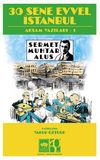 30 Sene Evvel İstanbul / Akşam Yazıları 1
